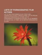Lists Of Pornographic Film Actors: List di Books Llc edito da Books LLC, Wiki Series