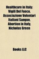 Healthcare In Italy: Vigili Del Fuoco, A di Books Llc edito da Books LLC, Wiki Series