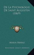 de La Psychologie de Saint Augustin (1869) di Marin Ferraz edito da Kessinger Publishing