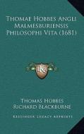 Thomae Hobbes Angli Malmesburiensis Philosophi Vita (1681) di Thomas Hobbes, Richard Blackburne edito da Kessinger Publishing