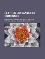Lettres Edifiantes Et Curieuses (25) di Charles Le Gobien edito da General Books Llc