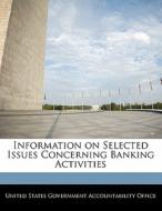 Information On Selected Issues Concerning Banking Activities edito da Bibliogov