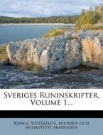 Sveriges Runinskrifter, Volume 1... edito da Nabu Press