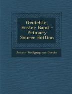 Gedichte, Erster Band di Johann Wolfgang Von Goethe edito da Nabu Press