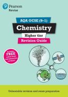 Revise Aqa Gcse Chemistry Higher Revision Guide di Mark Grinsell edito da Pearson Education Limited