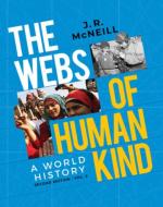 The Webs Of Humankind di J. R. McNeill edito da WW Norton & Co
