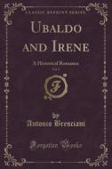 Ubaldo And Irene, Vol. 2 di Antonio Bresciani edito da Forgotten Books