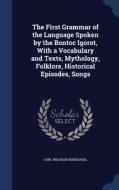 The First Grammar Of The Language Spoken By The Bontoc Igorot, With A Vocabulary And Texts, Mythology, Folklore, Historical Episodes, Songs di Carl Wilhelm Seidenadel edito da Sagwan Press