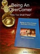 Being An OverComer This Too Shall Pass di Bobbie Davis Jr. edito da Lulu.com