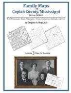 Family Maps of Copiah County, Mississippi di Gregory a. Boyd J. D. edito da Arphax Publishing Co.