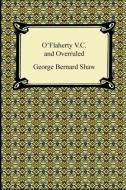 O'Flaherty V.C. and Overruled di George Bernard Shaw edito da Digireads.com