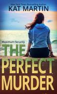 The Perfect Murder di Kat Martin edito da THORNDIKE PR