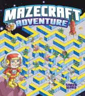 Mazecraft Adventure di Simon Ward edito da BES PUB