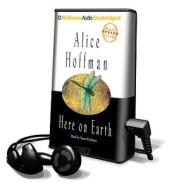 Here on Earth [With Earbuds] di Alice Hoffman edito da Findaway World