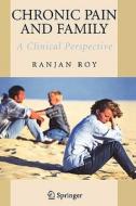 Chronic Pain and Family di Ranjan Roy edito da Springer New York