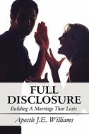 Full Disclosure di Apostle J E Williams edito da America Star Books