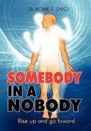Somebody in a Nobody di Ikome S. Sako edito da Xlibris