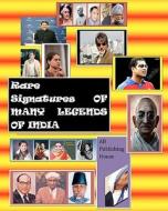 Rare Signatures of Many Legends of India: With Full Colour Photographs di Natarajan S edito da Createspace