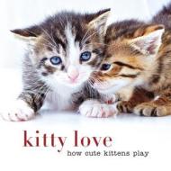 Kitty Love di Sterling Publishing Company edito da Sterling Publishing Co Inc