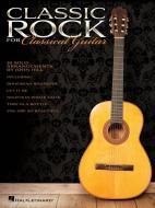 Classic Rock For Classical Guitar di Hal Leonard Publishing Corporation edito da Hal Leonard Corporation