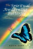 The Spiritual Awakening of a Butterfly di Robin Kahn edito da Xlibris