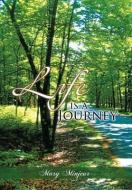 Life Is A Journey di Mary Minjeur edito da Xlibris Corporation
