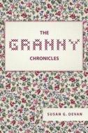 The Granny Chronicles di Susan G. Devan edito da Createspace