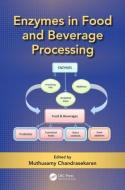 Enzymes in Food and Beverage Processing di Muthusamy Chandrasekaran edito da CRC Press