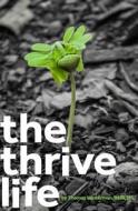 The Thrive Life di Thomas Winterman edito da Createspace