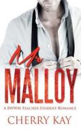 MR Malloy di Cherry Kay edito da Createspace