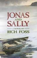 Jonas and Sally di Rich Foss edito da Good Books