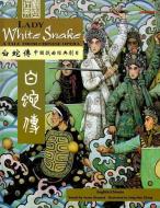 Lady White Snake: A Tale from Chinese Opera: Bilingual - Traditional Chinese and English di Aaron Shepard edito da LIGHTNING SOURCE INC