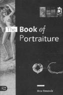 The Book of Portraiture di Steve Tomasula edito da The University of Alabama Press