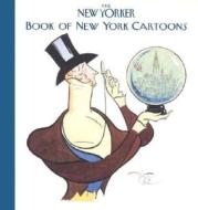 The "new Yorker" Book Of New York Cartoons di Robert Mankoff edito da Bloomberg Press