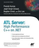 ATL Server di Bogdan Crivat, Jasjit Singh Grewal, Pranish Kumar, Eric Lee edito da Apress