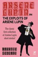 The Exploits of Arsene Lupin di Maurice Leblanc edito da Wildside Press