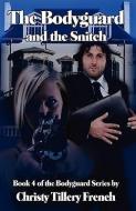 The Bodyguard and the Snitch di Christy Tillery French edito da L & L DREAMSPELL