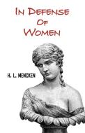 In Defense of Women di H. L. Mencken edito da ARC MANOR