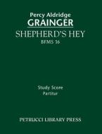 Shepherd's Hey, BFMS 16 di Percy Aldridge Grainger edito da Petrucci Library Press
