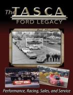 The Tasca Ford Legacy: Win on Sunday, Sell on Monday! di Bob McClurg edito da CARTECH INC