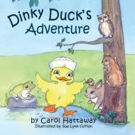 Dinky Duck's Adventure di Carol Hattaway edito da Peppertree Press