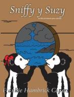 Sniffy Y Suzy di Frankie Hambrick Capers edito da White Bird Publications