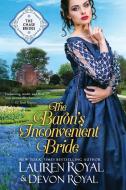 The Baron's Inconvenient Bride di Lauren Royal, Devon Royal edito da NOVELTY BOOKS