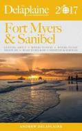 Fort Myers & Sanibel - The Delaplaine 2017 Long Weekend Guide di Andrew Delaplaine edito da Gramercy Park Press