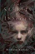 The Secrets of Insects di Richard Kadrey edito da SUBTERRANEAN PR