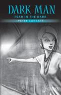 Fear in the Dark (Blue Series) di Peter Lancett edito da Saddleback Educational Publishing, Inc.