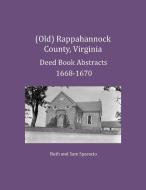 (Old) Rappahannock County, Virginia Deed Book Abstracts 1668-1670 di Ruth Sparacio, Sam Sparacio edito da Heritage Books Inc.