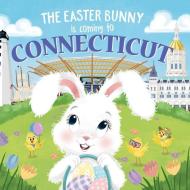 The Easter Bunny Is Coming to Connecticut di Eric James edito da SOURCEBOOKS WONDERLAND