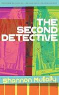 The Second Detective di Shannon Mullally edito da ANVIL PR