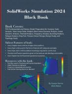 SolidWorks Simulation 2024 Black Book di Gaurav Verma, Matt Weber edito da CADCAMCAE Works